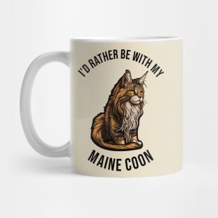 I'd rather be with my Maine Coon Mug